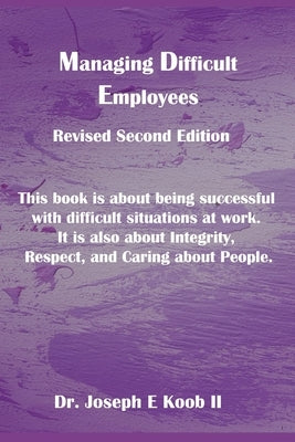Managing Difficult Employees by Koob II, Joseph E.