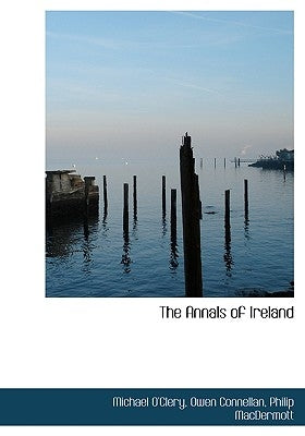 The Annals of Ireland by O'Clery, Michael