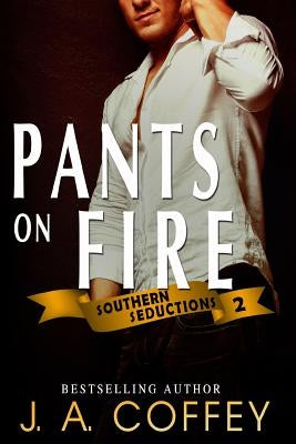 Pants on Fire: Chase and Suze - Reunited Lovers by Coffey, J. a.