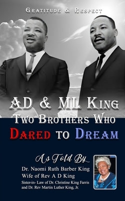 AD & ML King Two Brothers Who Dared To Dream: Gratitude & Respect by Prof Babs Onabanjo