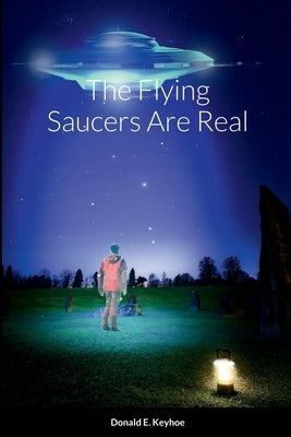 The Flying Saucers Are Real by Keyhoe, Donald E.