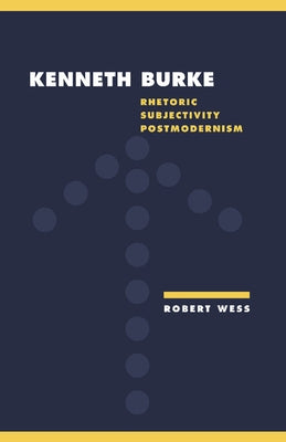 Kenneth Burke by Wess, Robert