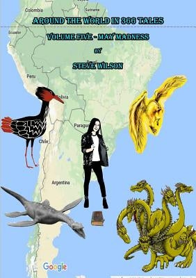 Around the World in 366 Tales - May Madness by Wilson, Steve