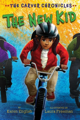 The New Kid: The Carver Chronicles, Book Five by English, Karen