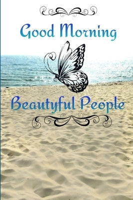 Good Morning Beautyful People by Thompson, Eboney
