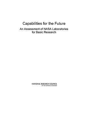 Capabilities for the Future: An Assessment of NASA Laboratories for Basic Research by National Research Council