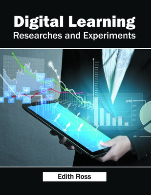 Digital Learning: Researches and Experiments by Ross, Edith