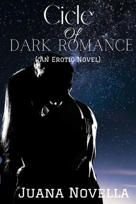 Circle of Dark Romance: An Erotic Novel; A Soft Contemporary Novel by Novella, Jauna