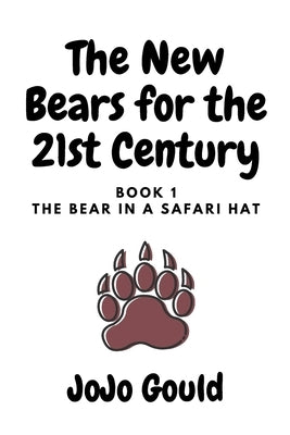 The Bear in a Safari Hat by Gould, Jojo