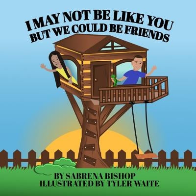 I may not be like you, but we could be friends by Butler-Likely, Tamira