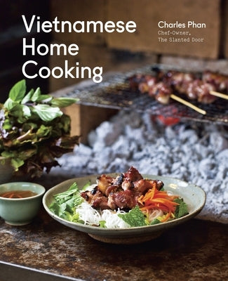 Vietnamese Home Cooking: [A Cookbook] by Phan, Charles