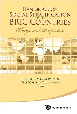 Handbook on Social Stratification in the Bric Countries: Change and Perspective by Li, Peilin
