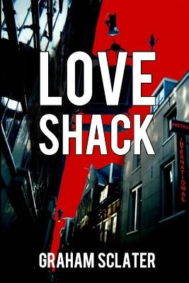 Love Shack by Sclater, Graham