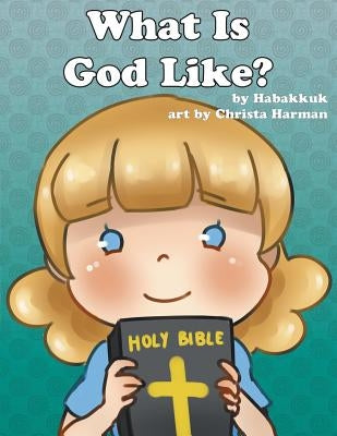 What is God Like? by Habakkuk