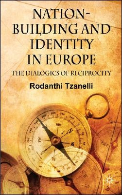 Nation-Building and Identity in Europe: The Dialogics of Reciprocity by Tzanelli, R.