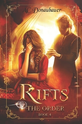 Rifts: The Order - Book 4 by Donaubauer, A. C.