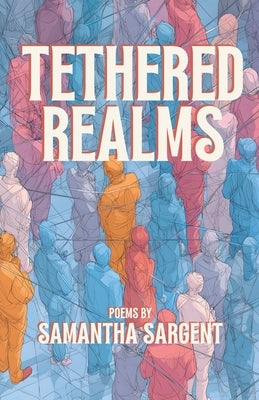 Tethered Realms by Sargent, Samantha