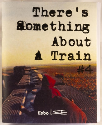 There's Something about a Train #4 by Lee, Hobo