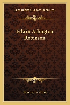 Edwin Arlington Robinson by Redman, Ben Ray