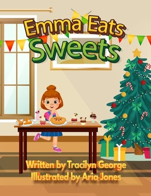 Emma Eats Sweets by George, Tracilyn