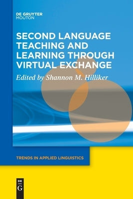 Second Language Teaching and Learning through Virtual Exchange by No Contributor
