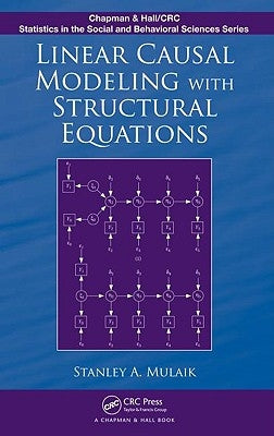 Linear Causal Modeling with Structural Equations by Mulaik, Stanley A.