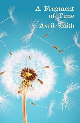 A Fragment of Time by Smith, Avril