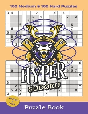 Hyper Sudoku Puzzle Book: 100 Medium and 100 Hard Hyper Sudoku Puzzles With Solutions by Publishing, Ziesmerch
