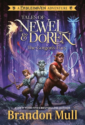 The Gorgon's Fury: Tales of Newel and Doren: A Fablehaven Adventure by Mull, Brandon