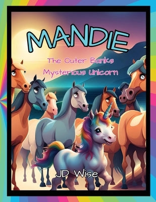 Mandie: The Outer Banks Mysterious Unicorn by Wise, Jd