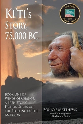 Ki'ti's Story, 75,000 BC by Matthews, Bonnye
