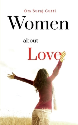 Women About Love: Inside by Gutti, Om Suraj