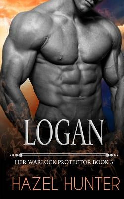 Logan: Her Warlock Protector Book 3 by Hunter, Hazel