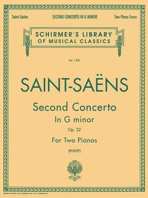 Concerto No. 2 in G Minor, Op. 22: Schirmer Library of Classics Volume 1405 2 Pianos, 4 Hands by Saint-Saens, Camille