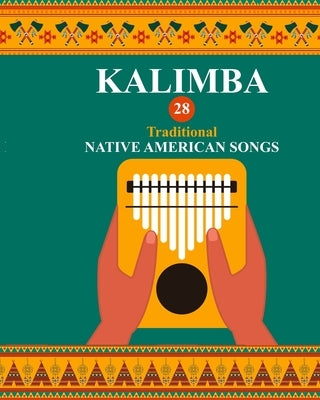 Kalimba. 28 Traditional Native American Songs: Songbook for 8-17 key Kalimba by Winter, Helen