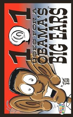 101 Uses For Obama's Big Ears by King, Joe