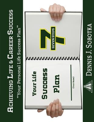 Achieving Life and Career Success Plan by Sobotka, Dennis J.