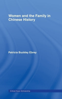 Women and the Family in Chinese History by Ebrey, Patricia