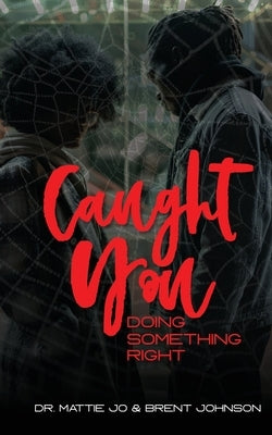 Caught You Doing Something Right by Stanford Johnson, Mattie