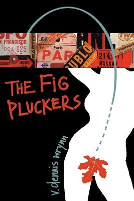 The Fig Pluckers by Wrynn, V. Dennis