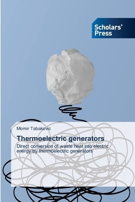 Thermoelectric generators by Tabakovic, Momir