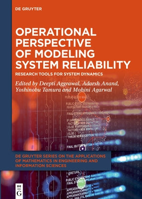 Operational Perspective of Modeling System Reliability: Research Tools for System Dynamics by Aggrawal, Deepti