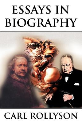 Essays in Biography by Rollyson, Carl