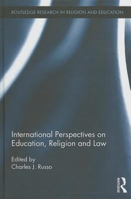 International Perspectives on Education, Religion and Law by Russo, Charles