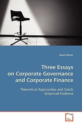 Three Essays on Corporate Governance and Corporate Finance by Körner, Pavel