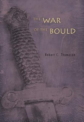 The War of the Bould by Thomason, Robert C.