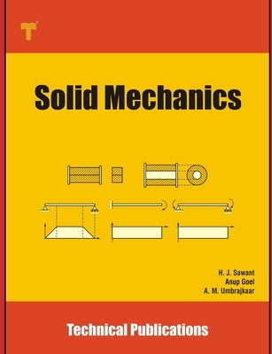 Solid Mechanics: Fundamentals and Applications by Goel, Anup