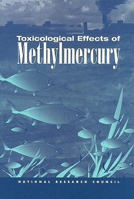 Toxicological Effects of Methylmercury by National Research Council