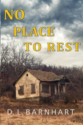 No Place To Rest by Barnhart, D. L.