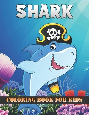 Shark Coloring Book For Kids: 50 Cute Shark Designs for Kids And Toddlers by Publications, Rr